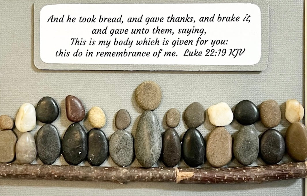 Christian Pebble Art - The Last Supper:  Luke 22:19  KJV